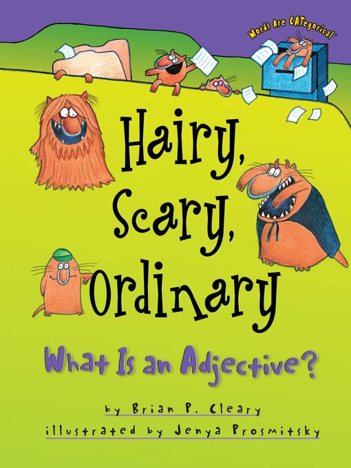 Title details for Hairy, Scary, Ordinary by Brian P. Cleary - Wait list